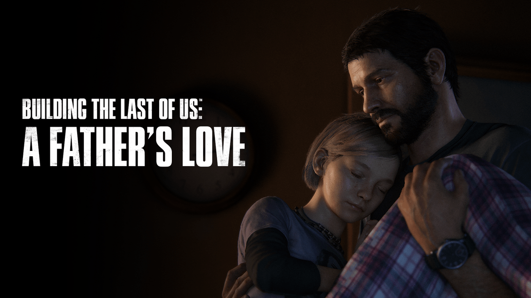 L’amore di un padre – Creare l’episodio 1 di The Last of Us