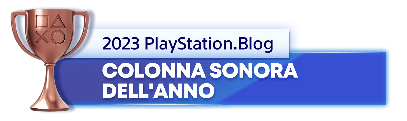 Vincitore del trofeo bronzo per il titolo di Colonna sonora dell'anno 2023 del PlayStation.Blog