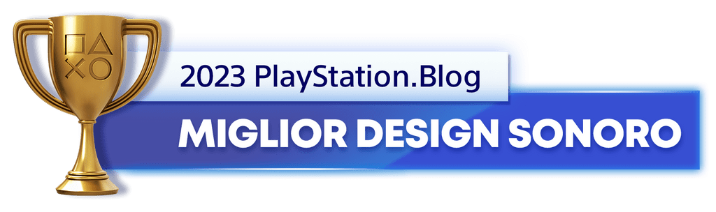 Vincitore del trofeo oro per il titolo di Miglior design audio 2023 del PlayStation.Blog