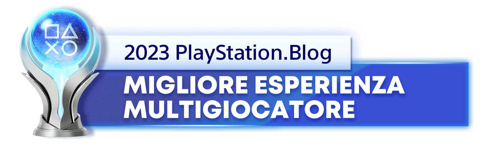 Vincitore del trofeo platino per il titolo di Migliore esperienza multigiocatore 2023 del PlayStation.Blog