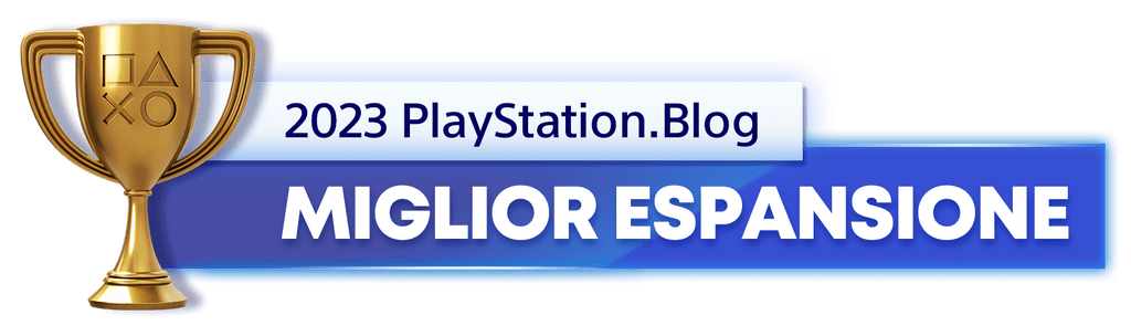 Vincitore del trofeo oro per il titolo di Migliore espansione 2023 del PlayStation.Blog