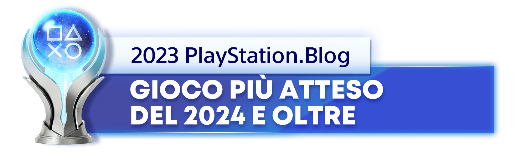 Vincitore del trofeo platino per il titolo di Gioco più atteso del 2024 e oltre del PlayStation.Blog
