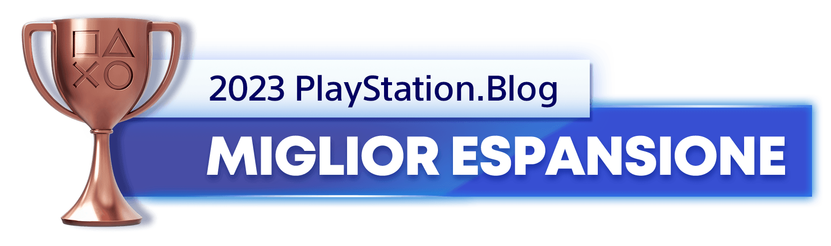 Vincitore del trofeo bronzo per il titolo di Migliore espansione 2023 del PlayStation.Blog