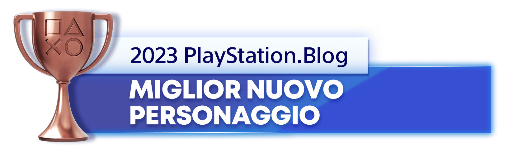 Vincitore del trofeo bronzo per il titolo di Miglior nuovo personaggio 2023 del PlayStation.Blog
