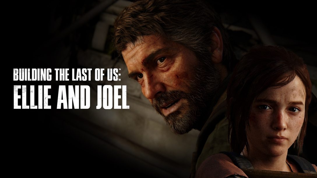Ellie e Joel: episodio 1 di Building The Last of Us