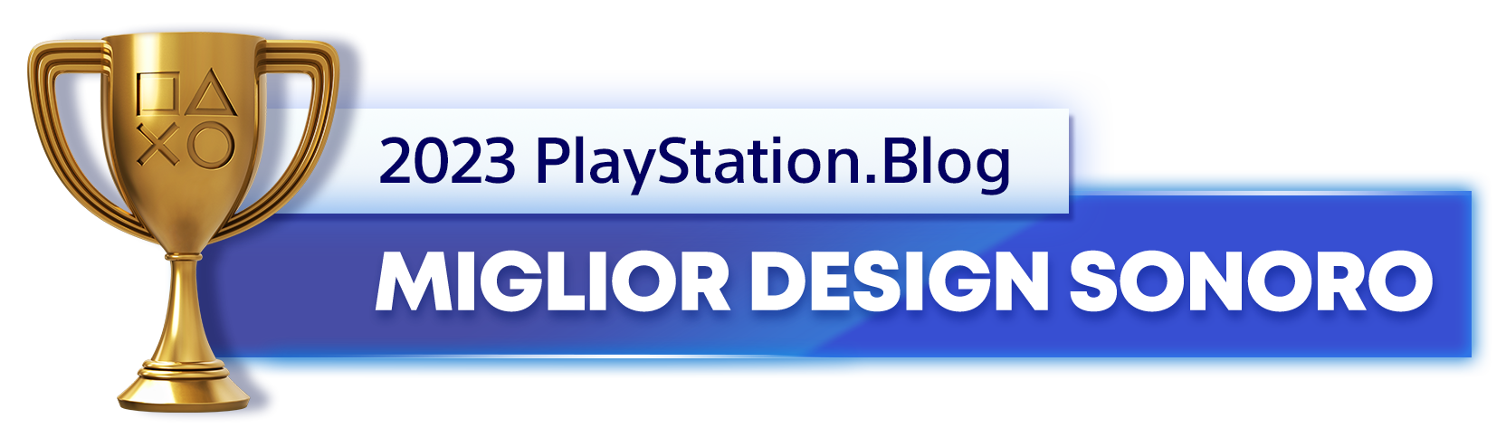  "Vincitore del trofeo oro per il titolo di Miglior design audio 2023 del PlayStation.Blog"