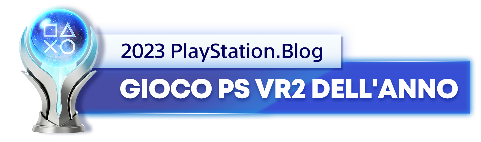  "Vincitore del trofeo platino per il titolo di Gioco PS VR2 dell'anno 2023 del PlayStation.Blog"